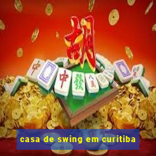 casa de swing em curitiba